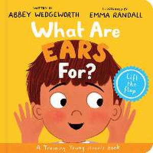 What Are Ears For? Board Book de Abbey Wedgeworth