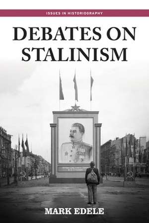 Debates on Stalinism de Mark Edele