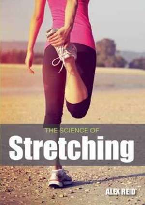 The Science of Stretching de Alex Reid