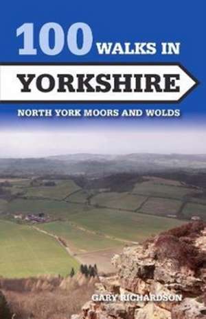 100 Walks in Yorkshire de Gary Richardson