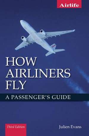 How Airliners Fly de Julien Evans