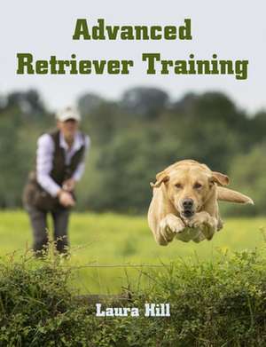 Advanced Retriever Training de Laura Hill