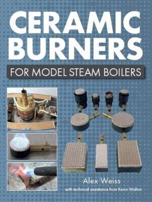 Ceramic Burners for Model Steam Boilers de Alex Weiss