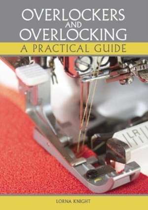 Overlockers and Overlocking de Lorna Knight