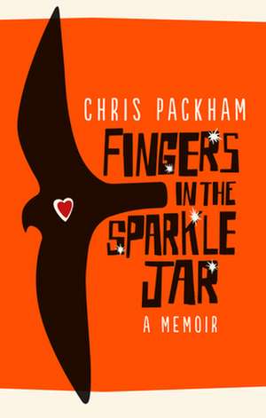 Fingers in the Sparkle Jar de Chris Packham