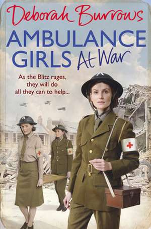 Ambulance Girls At War de Deborah Burrows