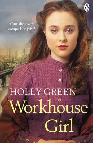 Workhouse Girl de Holly Green