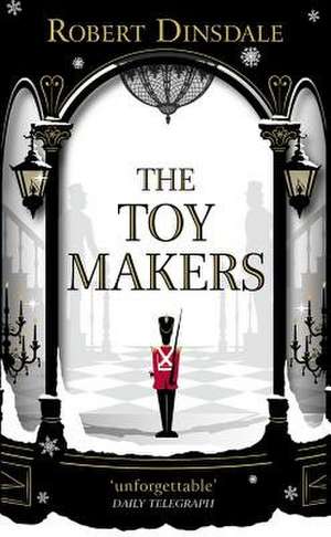 The Toymakers de Robert Dinsdale