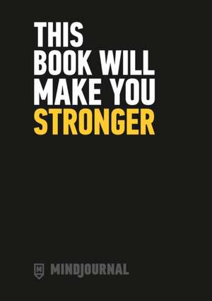 This Book Will Make You Stronger de Mindjournal