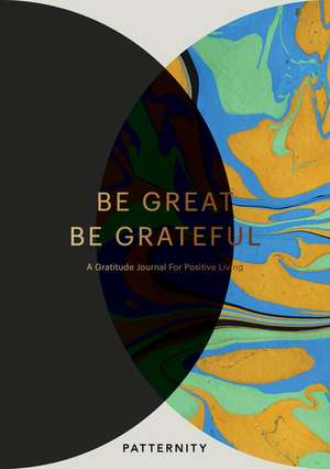 Be Great, Be Grateful de Patternity