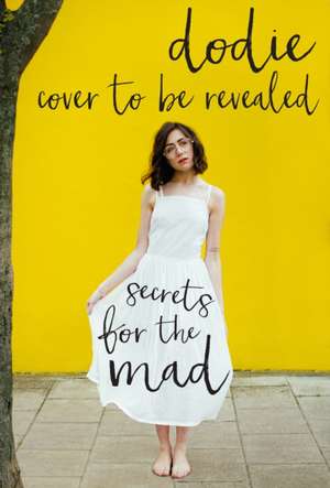 Secrets for the Mad de Dodie