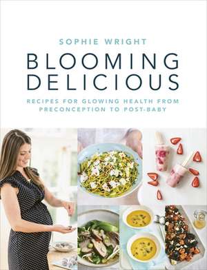 Blooming Delicious de Sophie Wright