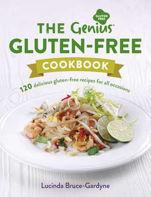 The Genius Gluten-Free Cookbook: 120 Delicious Gluten-Free Recipes for All Occasions de Lucinda Bruce-Gardyne