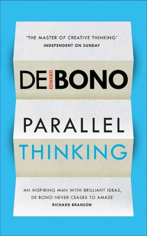 Parallel Thinking de Edward de Bono