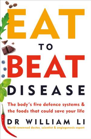 Eat to Beat Disease de William Li