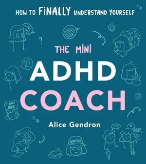 The Mini ADHD Coach de Alice Gendron