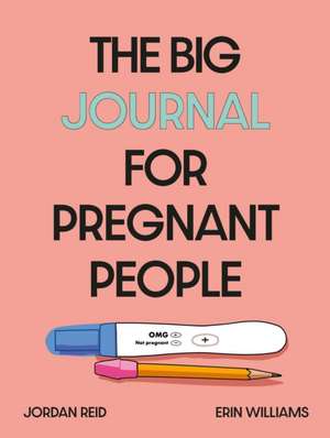 The Big Journal for Pregnant People de Erin Williams