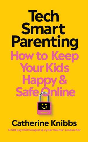 Knibbs, C: Tech-Smart Parenting