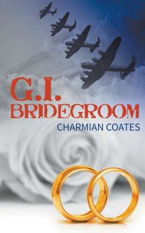 G.I. Bridegroom de Charmian Coates