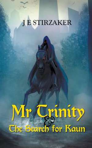 MR Trinity & the Search for Kaun de J. E. Stirzaker