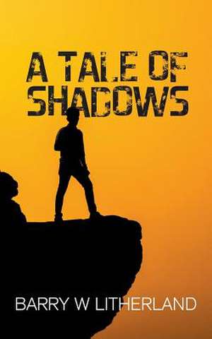 A Tale of Shadows de Barry Litherland