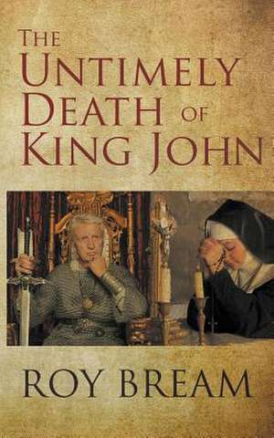 The Untimely Death of King John de Roy Bream