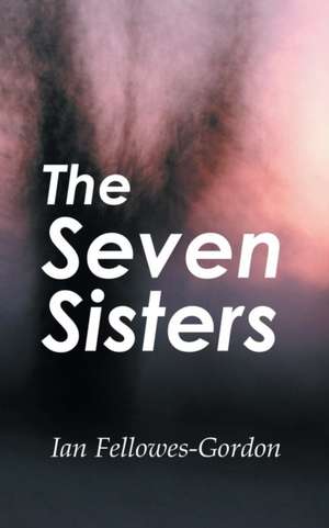 The Seven Sisters de Ian Fellowes-Gordon