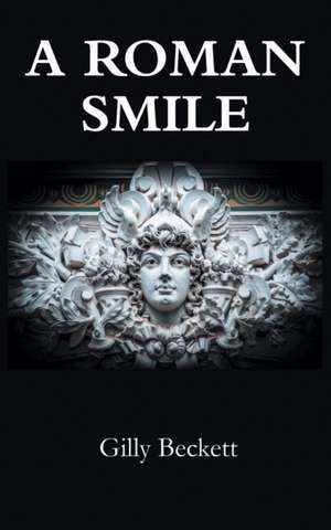 A Roman Smile de Gilly Beckett