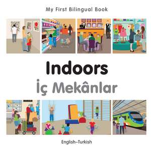 My First Bilingual Book - Indoors - Turkish-english de Milet Publishing