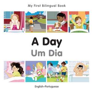 My First Bilingual Book - A Day - Portuguese-english de Milet Publishing