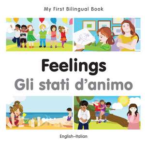 My First Bilingual Book - Feelings - Italian- English de Milet Publishing