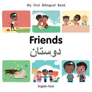 My First Bilingual Book-Friends (English-Farsi) de Milet Publishing