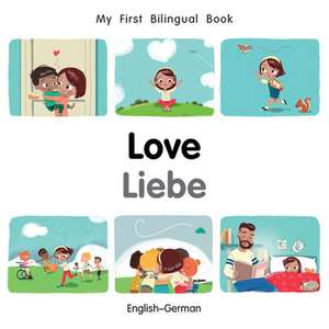 My First Bilingual Book-Love (English-German) de Milet Publishing