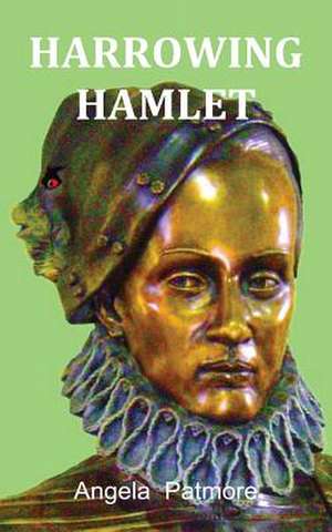 Harrowing Hamlet de Angela Patmore