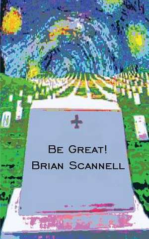 Be Great! de Brian Scannell