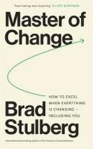 Master of Change de Brad Stulberg