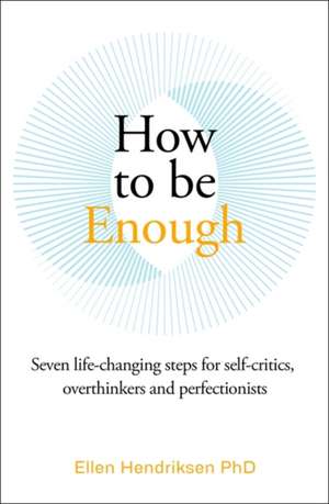 How to be Enough de Ellen Hendriksen