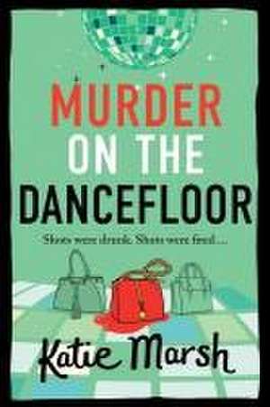 Murder on the Dancefloor de Katie Marsh