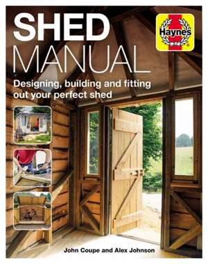 Shed Manual – Designing, building and fitting out your perfect shed de John Coupe