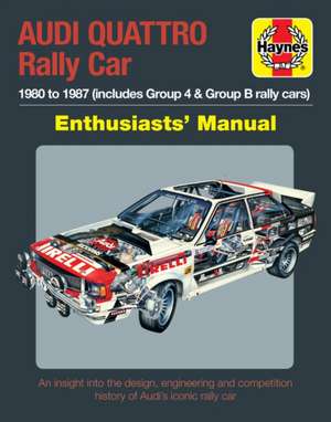 Audi Quattro Rally Car Manual – 1980 to 1987 (includes Group 4 & Group B rally cars) de Nick Garton