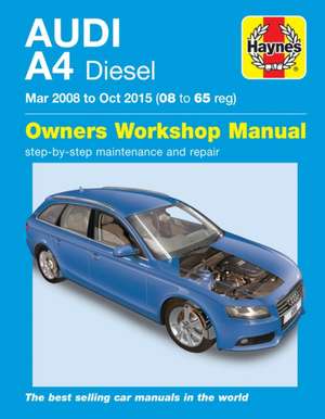 Audi A4 Diesel (Mar 08 – Oct 15) Haynes Repair Manual 08 to 65 de John Mead