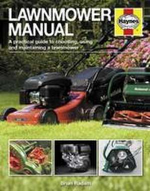 Lawnmower Manual – A practical guide to choosing, using and maintaining a lawnmower de Brian Radam