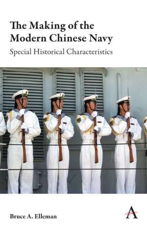 Making of the Modern Chinese Navy de Bruce a. Elleman