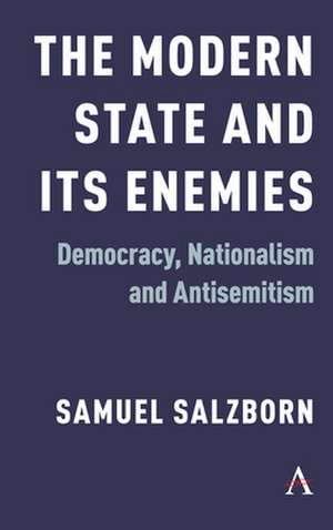 Modern State and Its Enemies de Samuel Salzborn