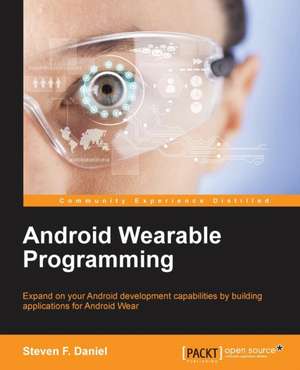 Android Wearable Programming de Steven F. Daniel