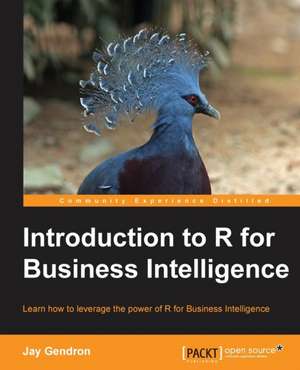 Introduction to R for Business Intelligence de Jay Gendron