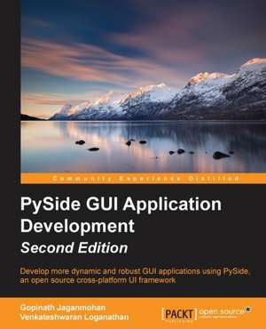 Pyside GUI Application Development - Second Edition de Gopinath Jaganmohan