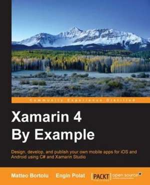 Xamarin 4 By Example de Matteo Bortolu