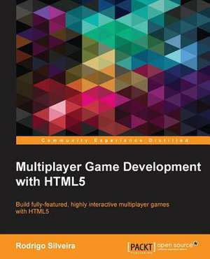 Multiplayer Game Development with Html5 de Rodrigo Silveira