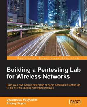 Building a Pentesting Lab for Wireless Networks de Vyacheslav Fadyushin